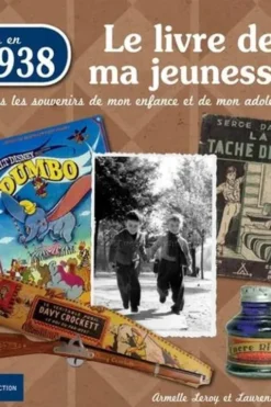 Nés en 1938, le livre de ma jeunesse. Tous les souvenirs de mon enfance et de mon adolescence, Armelle Leroy