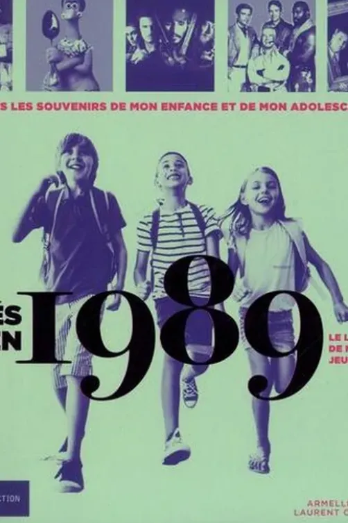 Nés en 1989, le livre de ma jeunesse. Tous les souvenirs de mon enfance et de mon adolescence, Armelle Leroy