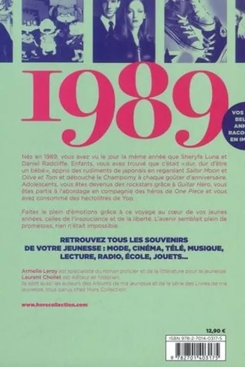 Nés en 1989, le livre de ma jeunesse. Tous les souvenirs de mon enfance et de mon adolescence, Armelle Leroy