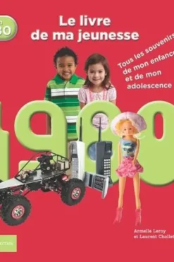 Nés en 1980, le livre de ma jeunesse. Tous les souvenirs de mon enfance et de mon adolescence, Armelle Leroy