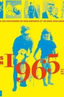 Nés en 1965, le livre de ma jeunesse. Tous les souvenirs de mon enfance et de mon adolescence, Armelle Leroy