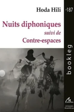 Nuits diphoniques suivi de Contre-espaces, Hoda Hili