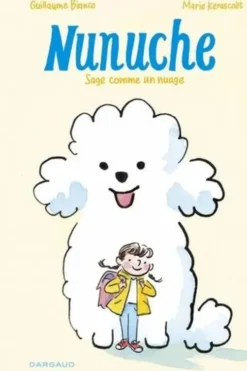 Nunuche Tome 1 : Sage comme un nuage, Guillaume Bianco