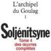 Oeuvres complètes. Tome 4, L'archipel du Goulag I (1918-1956) Essai d'investigation littéraire, Alexandre Soljenitsyne