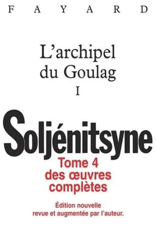 Oeuvres complètes. Tome 4, L'archipel du Goulag I (1918-1956) Essai d'investigation littéraire, Alexandre Soljenitsyne
