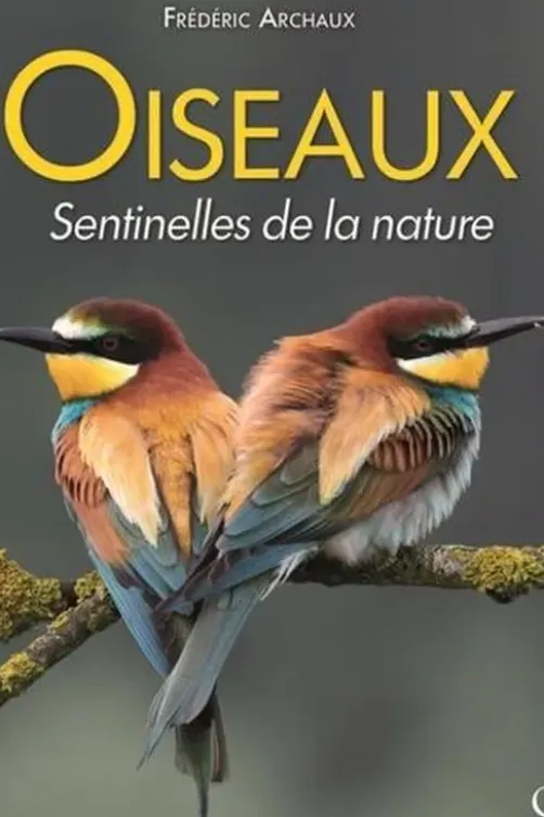 Oiseaux, sentinelles de la nature, Frédéric Archaux
