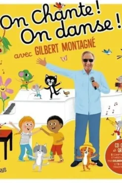 On chante ! On danse ! avec Gilbert Montagné. Avec 1 CD audio + 1 QR code