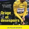 Orage et désespoirs. Tour 2019 : pourquoi Julian Alaphilippe pouvait gagner le Tour de France, Guillaume Di Grazia
