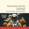 Orbital. Une journée, seize aurores, Samantha Harvey