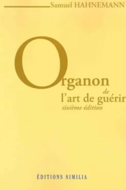 Organon de l'art de guérir. 6e édition, Samuel Hahnemann