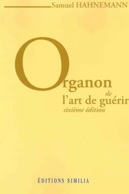 Organon de l'art de guérir. 6e édition, Samuel Hahnemann