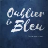 Oublier le bleu, Fanny Baspeyrat