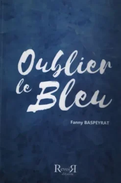 Oublier le bleu, Fanny Baspeyrat