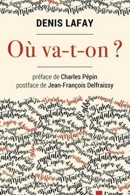 Où va-t-on ?, Denis Lafay