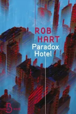 Paradox Hotel, Rob Hart