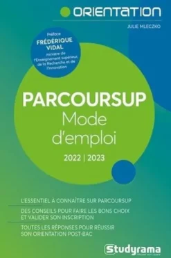 Parcoursup Mode d'emploi ! Edition 2022-2023, Julie Mleczko