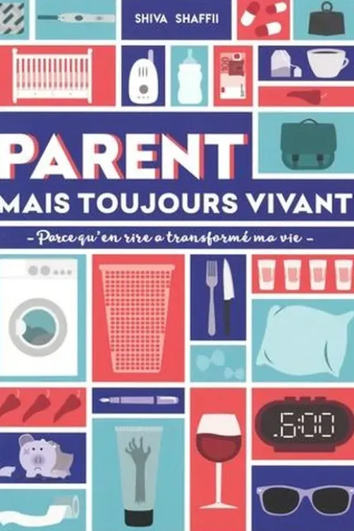 Parent mais toujours vivant. Parce qu'en rire a transformé ma vie, Shiva Shaffii