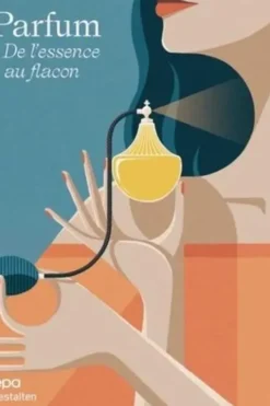 Parfum. De l'essence au flacon, Robert Klanten