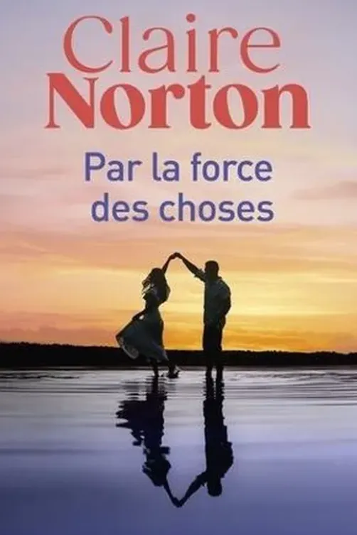 Par la force des choses, Claire Norton