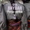 Parole perdue, Oya Baydar