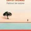Partout les autres, David Thomas