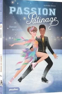 Passion Patinage Tome 3 : Danser en couple !, Isabelle Stock