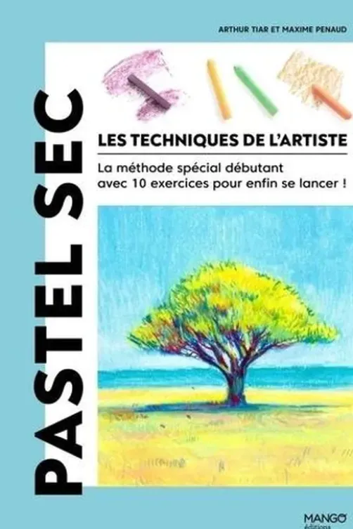 Pastel sec. La méthode spécial débutant avec 10 exercices pour enfin se lancer !, Maxime Penaud