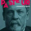 Pasteur. L'homme et le savant, Annick Perrot