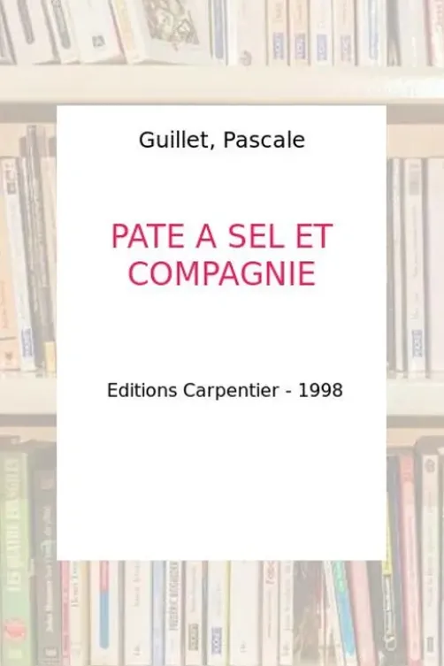 PATE A SEL ET COMPAGNIE, Pascale Guillet