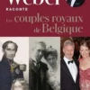 Patrick Weber raconte les couples royaux de Belgique