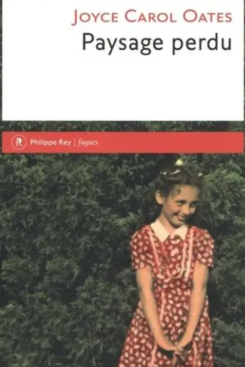 Paysage perdu. De l'enfant à l'écrivain, Joyce Carol Oates