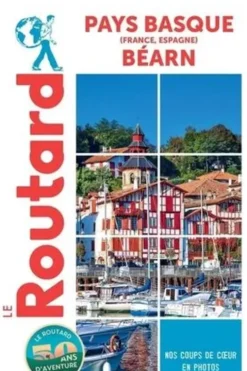 Pays basque (France, Espagne), Béarn. Edition 2023-2024, Le Routard