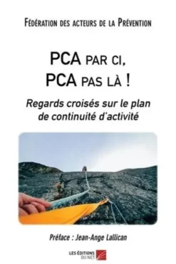 PCA par ci, PCA par là. Regards croisés sur le plan de continuité d’activité, FAP