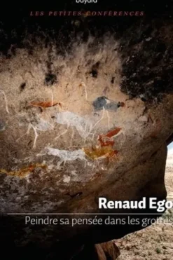 Peindre sa pensée dans les grottes, Renaud Ego