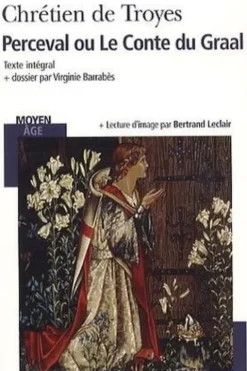 Perceval ou Le Conte du Graal, Chretien de Troyes