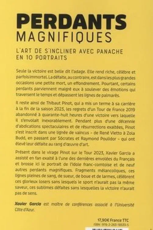 Perdants magnifiques. L'art de s'incliner avec panache en 10 portraits, Xavier Garcia
