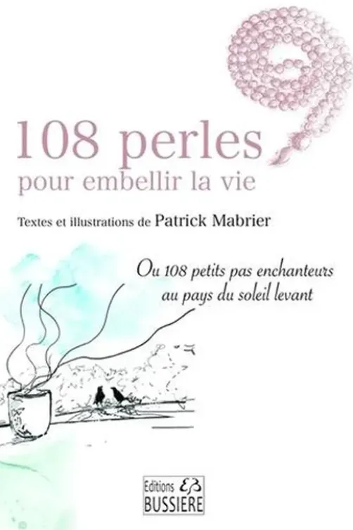 108 perles pour embellir la vie, Patrick Mabrier