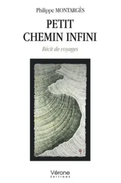 Petit chemin infini, Philippe Montarges