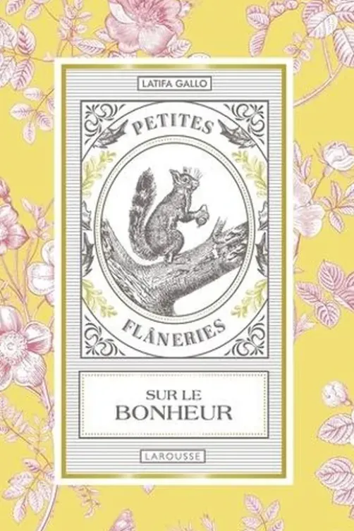 Petites flâneries sur le bonheur, Latifa Gallo
