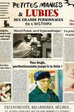 Petites manie & lubies des grands personnages de l'histoire. Excentricités, bizarreries, délires... et autres toquades des grands hommes et femmes !, Charlotte Chaulin