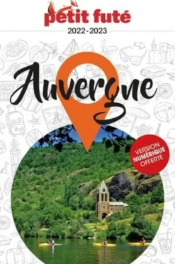 Petit Futé Auvergne. Edition 2022-2023