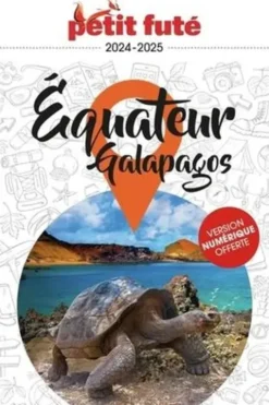 Petit Futé Equateur. Galapagos, Edition 2024-2025