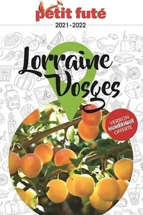 Petit Futé Lorraine Vosges. Edition 2021-2022