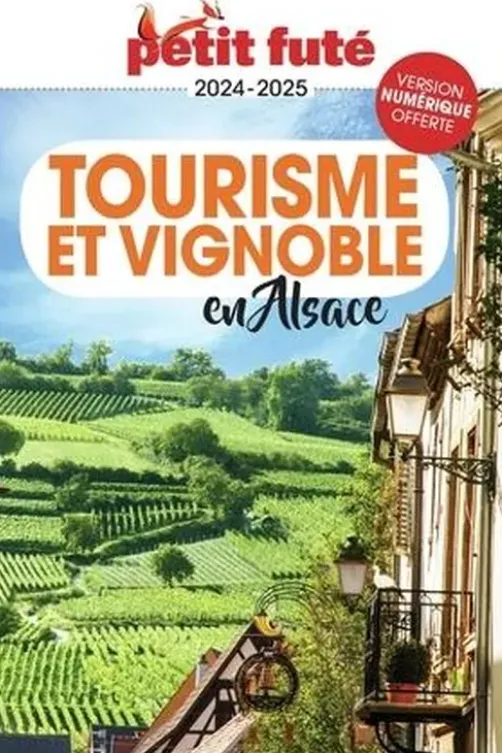 Petit Futé Tourisme et vignoble en Alsace. Edition 2024-2025