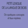 Petit lexique de la langue de bois. De quelques concepts et faux repères, Thérèse Mercury