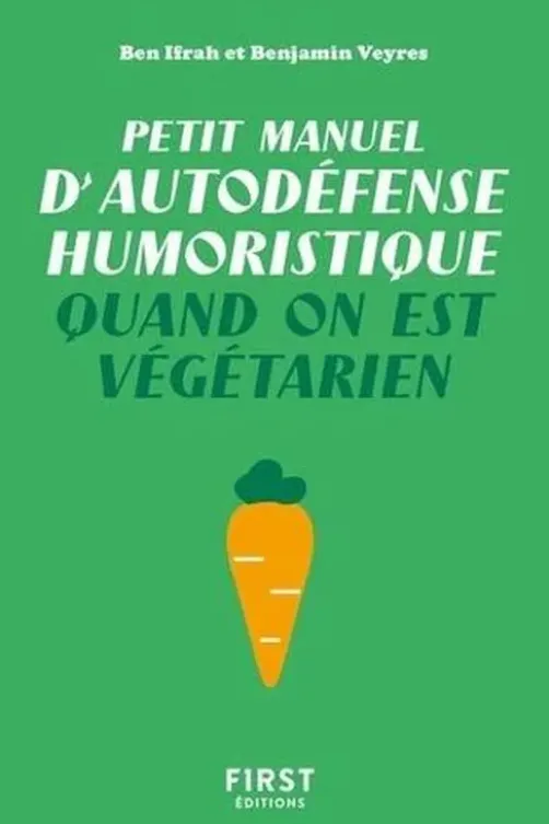 Petit manuel d'autodéfense humoristique quand on est végétarien, Ben Ifrah