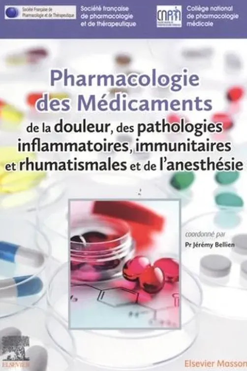 Pharmacologie des médicaments de la douleur, des pathologies inflammatoires, immunitaires et rhumatismales et de l'anesthésie, Jérémy Bellien