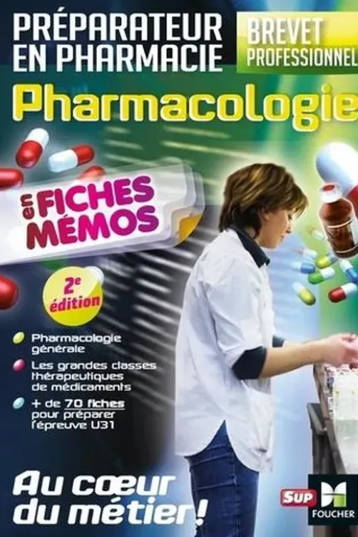 Pharmacologie en fiches mémos. Préparateur en pharmacie, brevet professionnel, 2e édition, André Le Texier