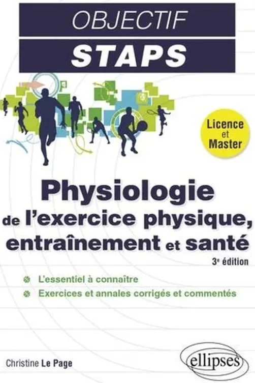 Physiologie de l’exercice physique, entraînement et santé. 3e édition, Christine Le Page
