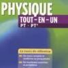 Physique tout en un PT-PT* : cours et exercices corrigés. Le cours de référence, Marie-Nöelle Sanz